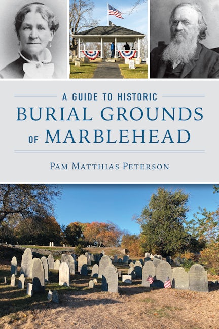 A Guide to Historic Burial Grounds of Marblehead