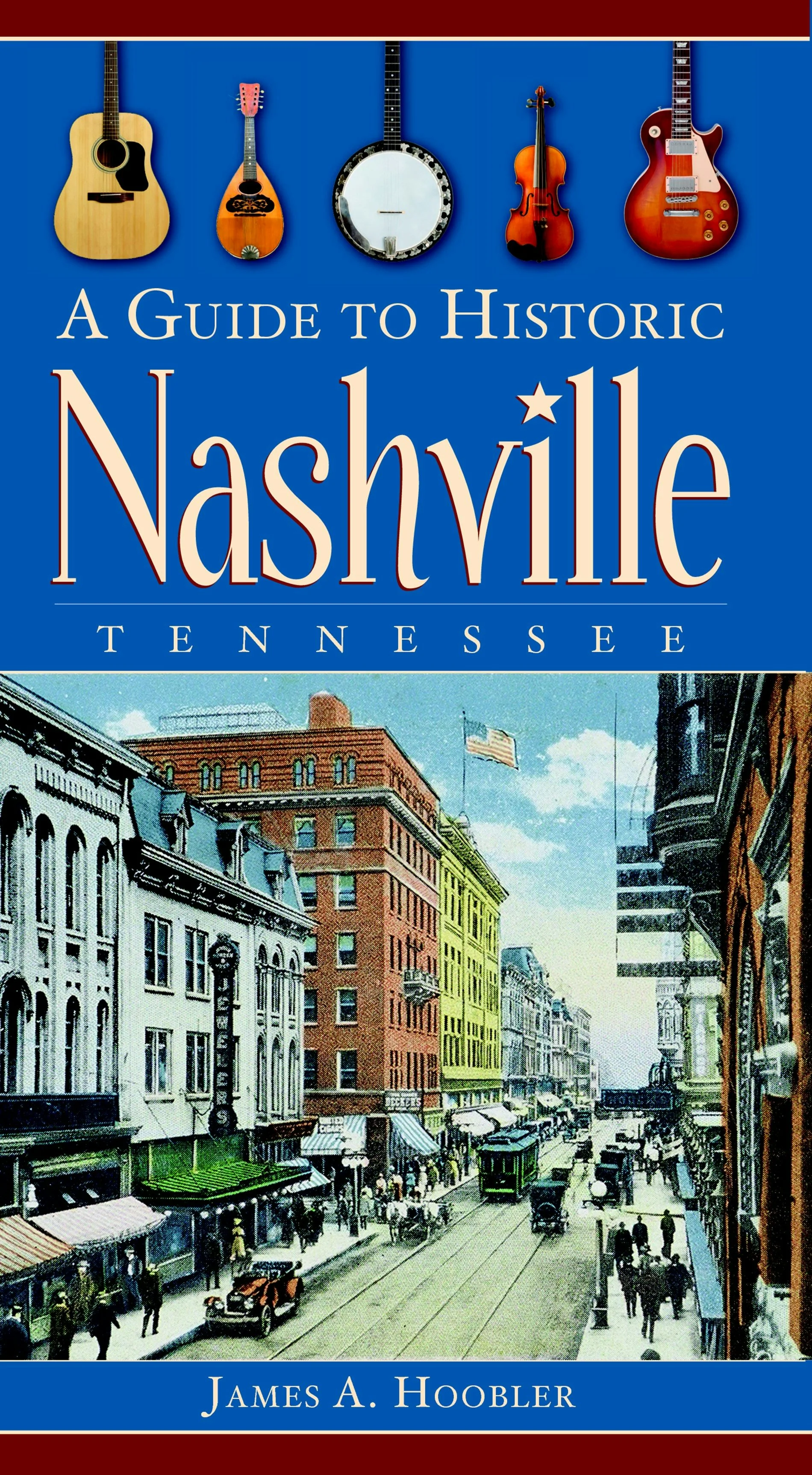A Guide to Historic Nashville, Tennessee
