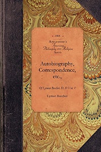 Autobio & Correspond of Lyman Beecher,v1