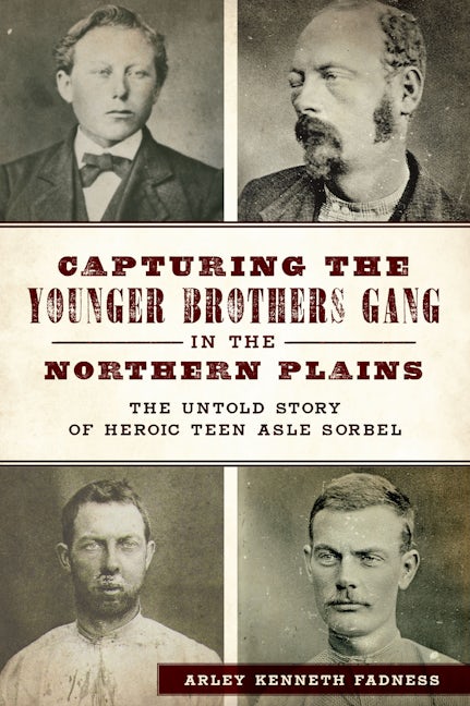 Capturing the Younger Brothers Gang in the Northern Plains
