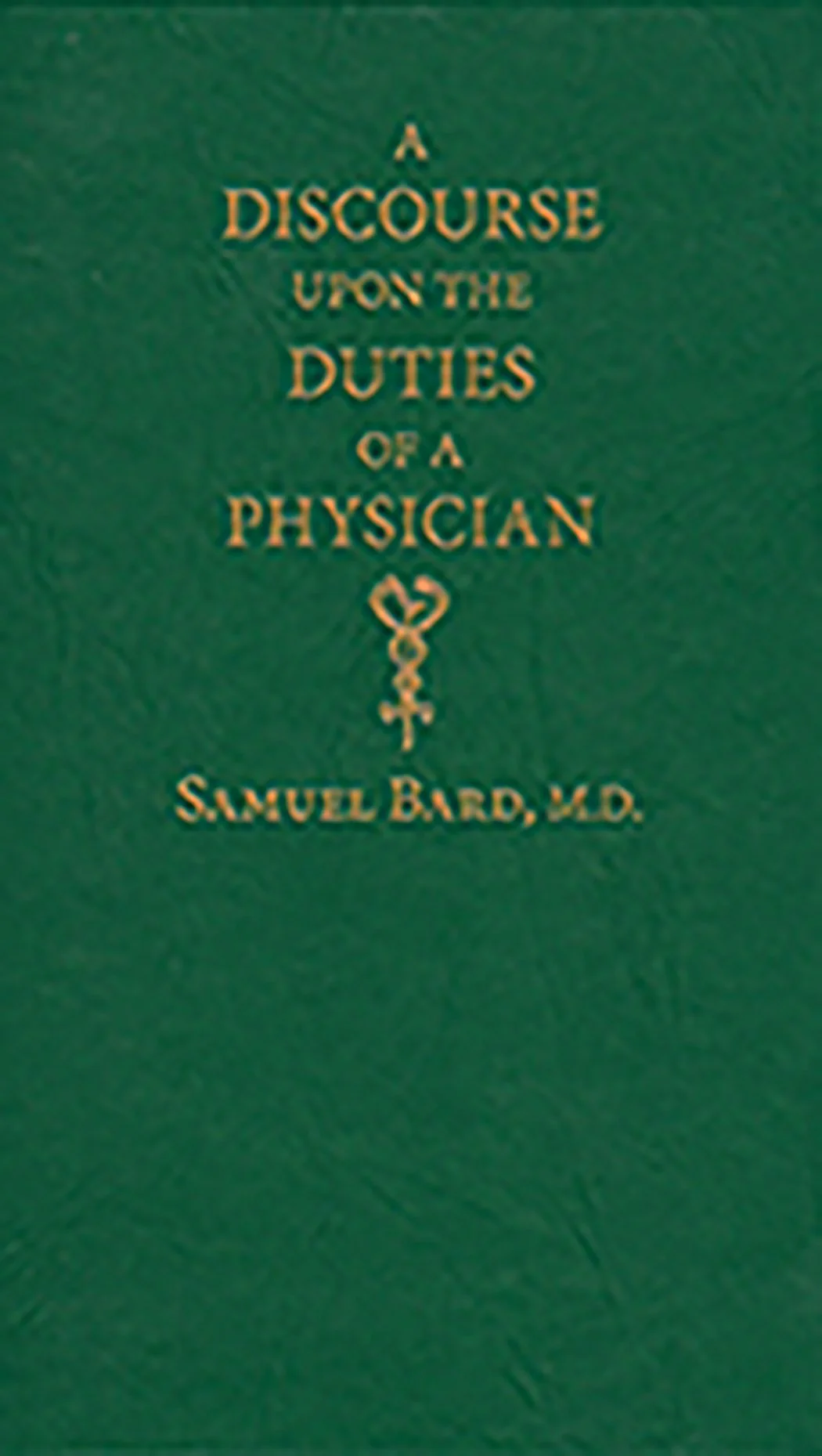 Discourse upon the Duties of a Physician