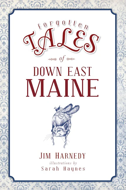 Forgotten Tales of Down East Maine
