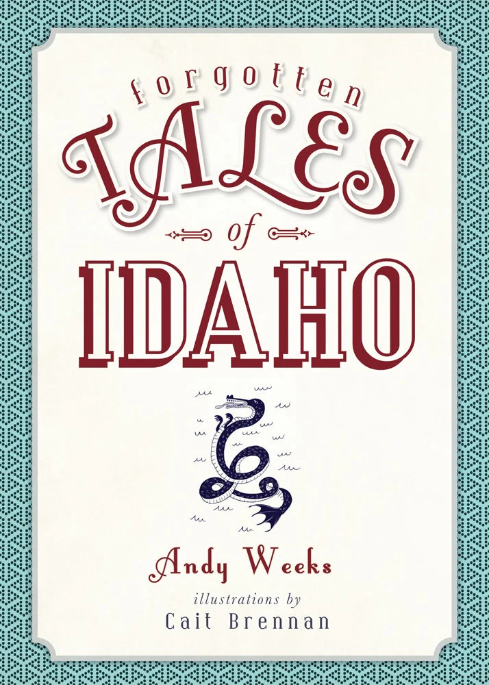 Forgotten Tales of Idaho