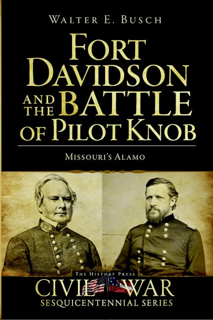 Fort Davidson and the Battle of Pilot Knob