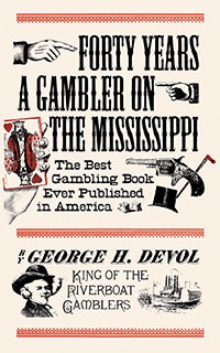 Forty Years a Gambler on the Mississippi