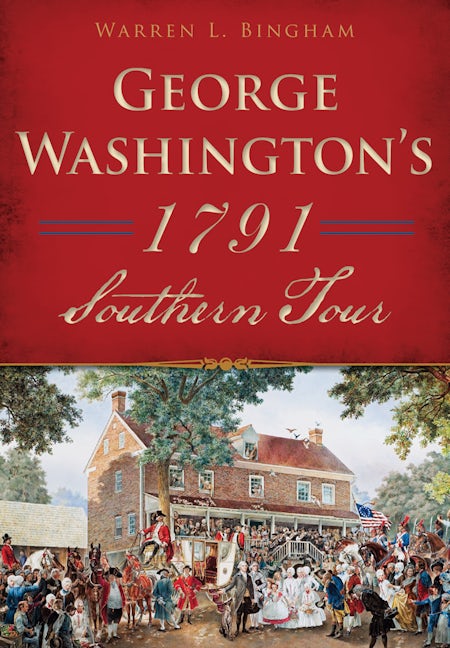 George Washington's 1791 Southern Tour