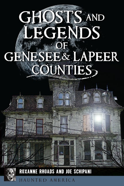 Ghosts and Legends of Genesee & Lapeer Counties