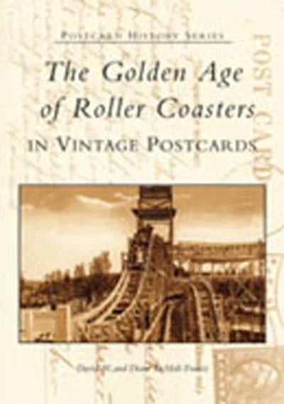 Golden Age of Roller Coasters in Vintage Postcards, The