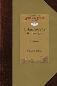 Hand-book for the Stranger in Philadelph