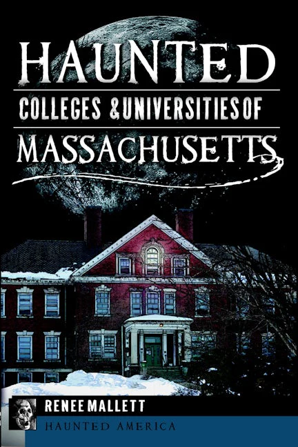 Haunted Colleges and Universities of Massachusetts
