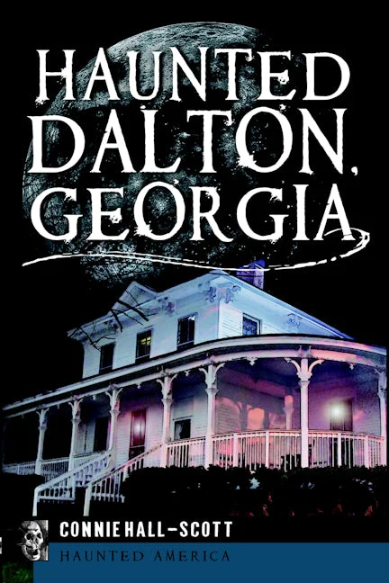 Haunted Dalton, Georgia