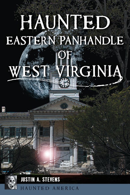 Haunted Eastern Panhandle of West Virginia