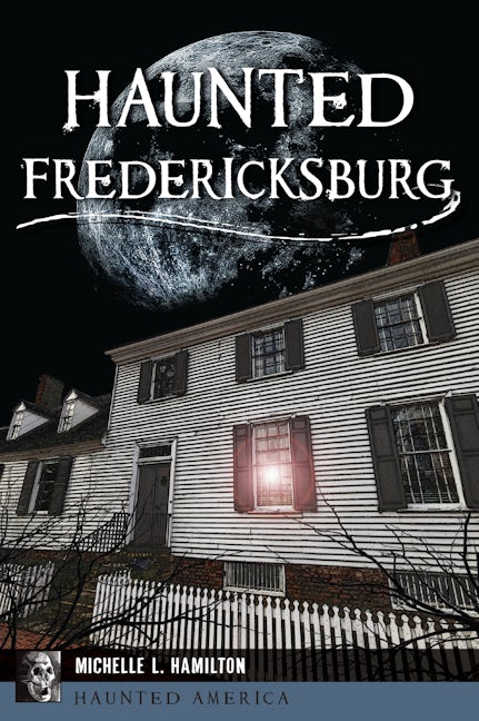 Haunted Fredericksburg