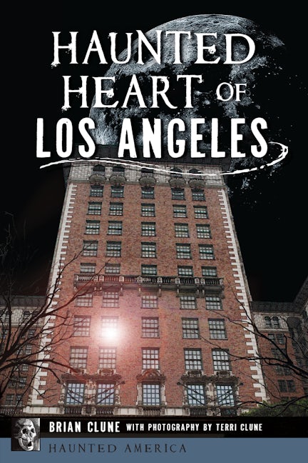 Haunted Heart of Los Angeles