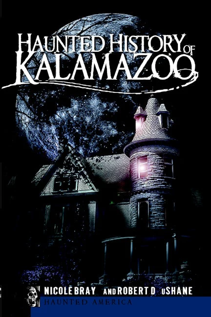 Haunted History of Kalamazoo