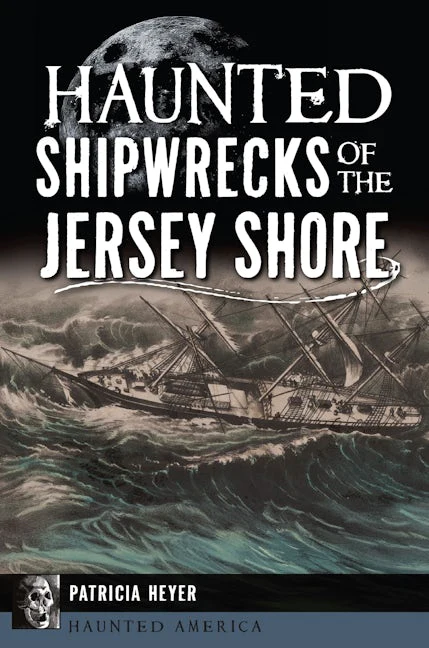 Haunted Shipwrecks of the Jersey Shore