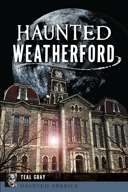 Haunted Weatherford
