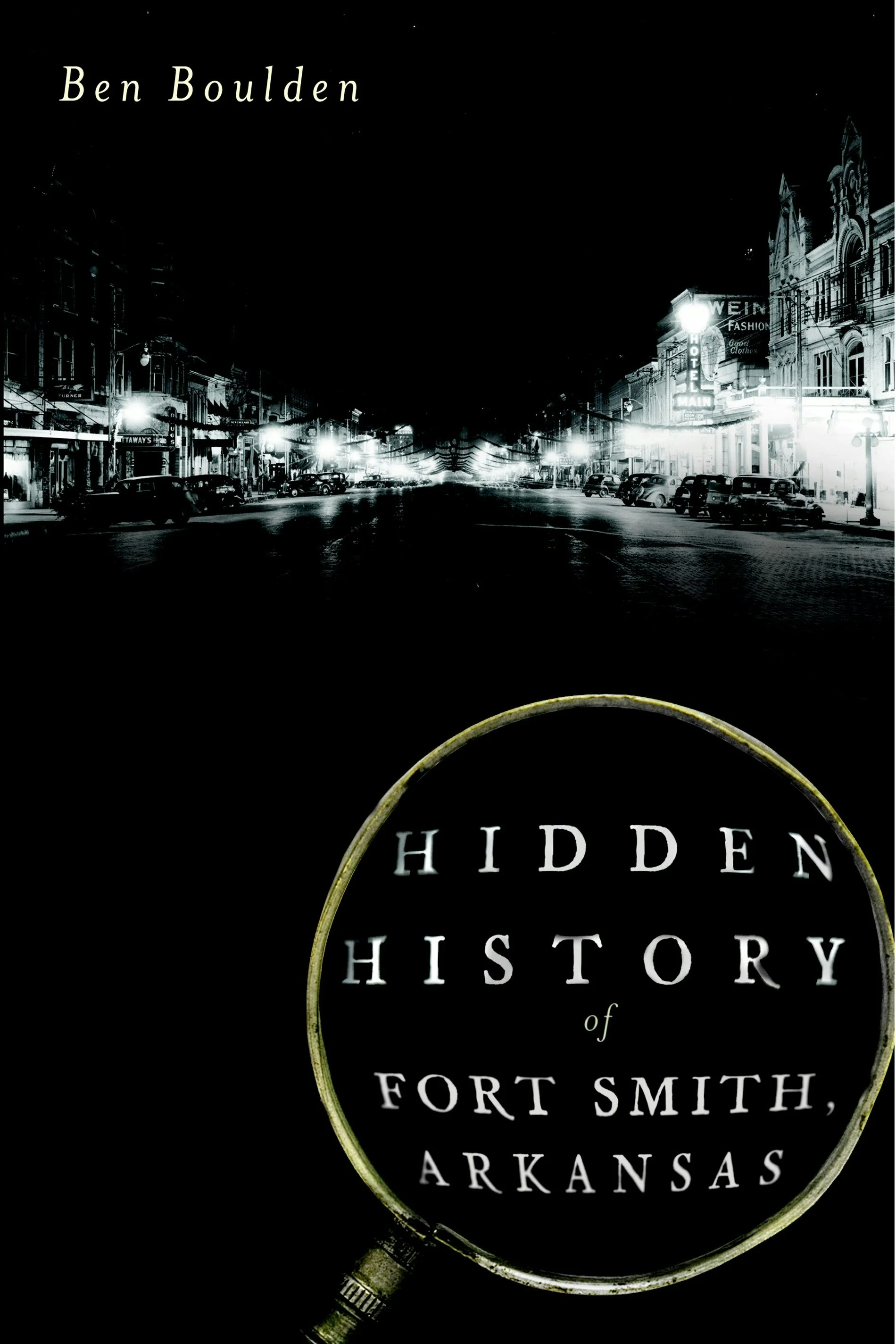 Hidden History of Fort Smith, Arkansas