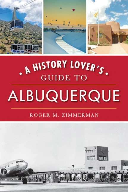 History Lover's Guide to Albuquerque, A