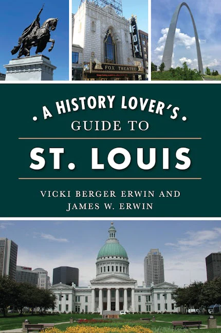 History Lover's Guide to St. Louis, A