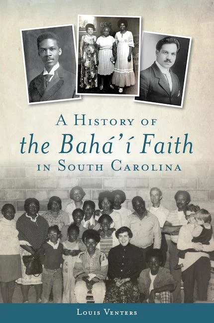 History of the Bahá'í Faith in South Carolina, A
