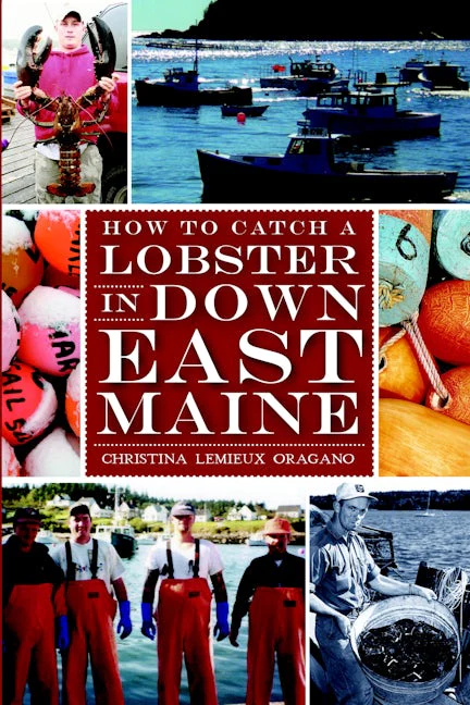 How to Catch a Lobster in Down East Maine