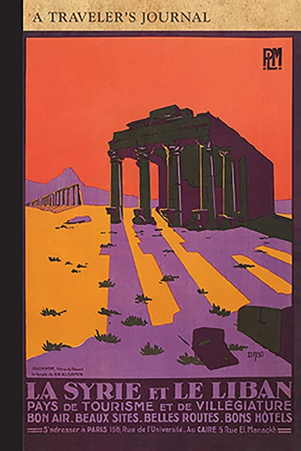 La Syrie Et Le Liban: A Traveler's Journal