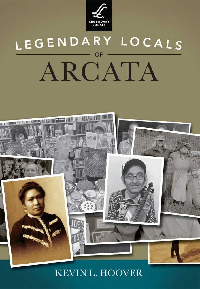Legendary Locals of Arcata