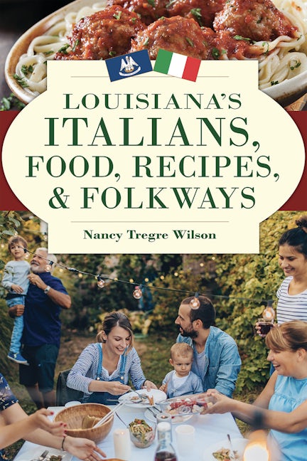 Louisiana's Italians, Food, Recipes and Folkways