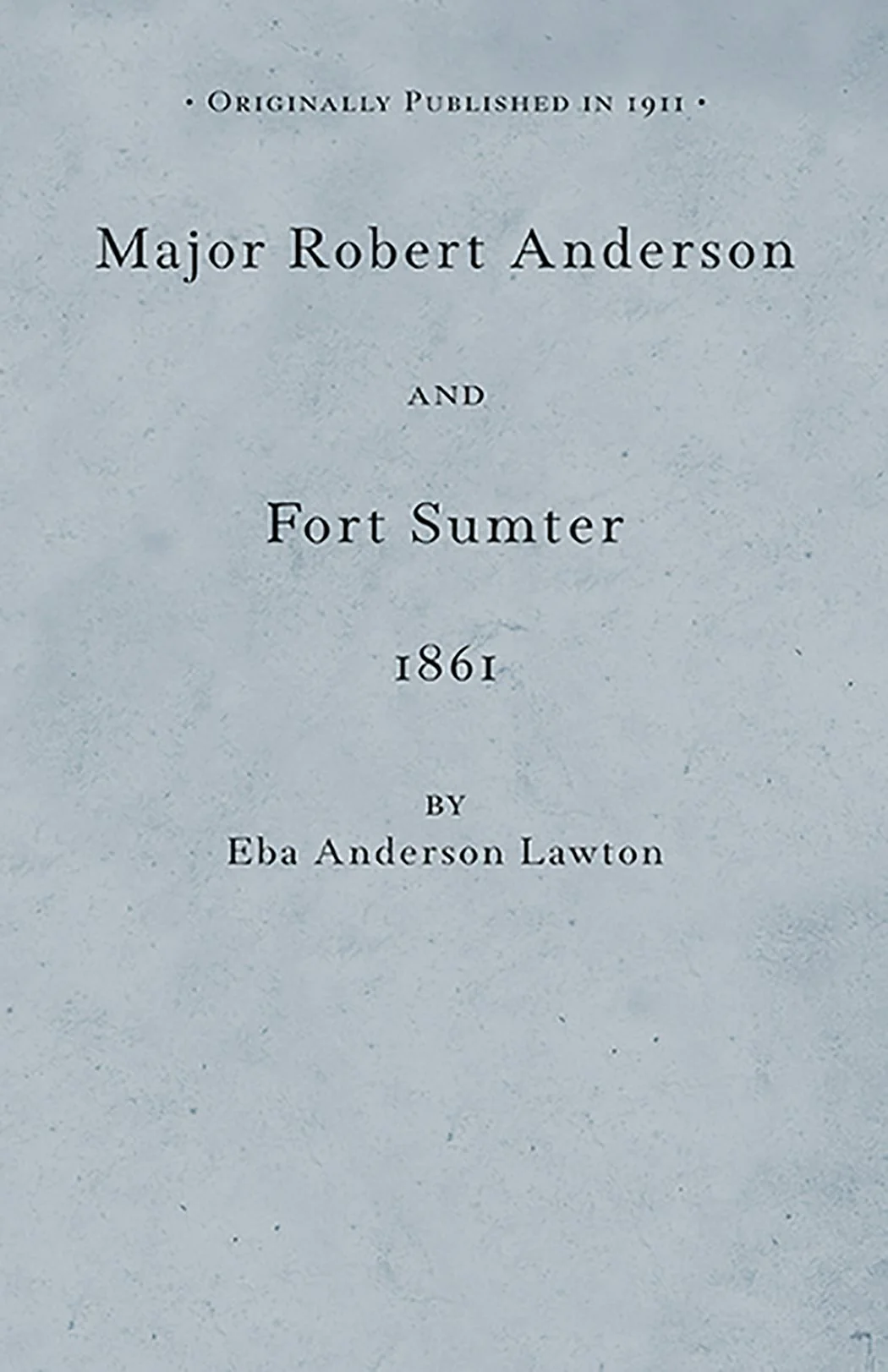 Major Robert Anderson at Fort Sumter
