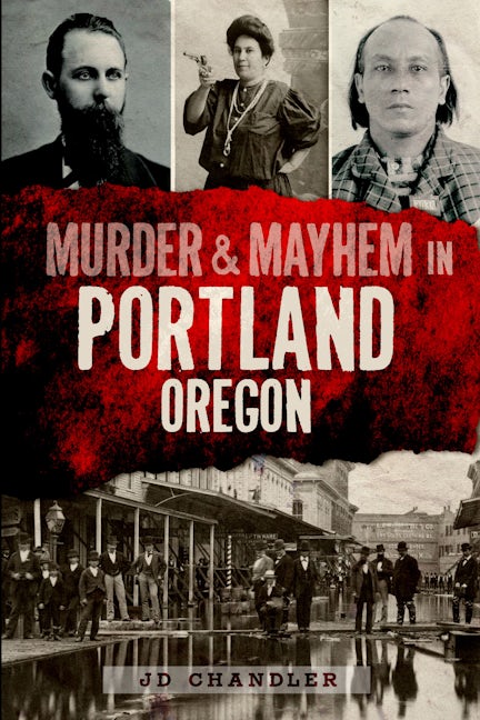 Murder & Mayhem in Portland, Oregon