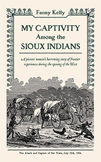 My Captivity Among the Sioux