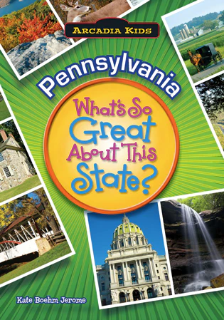 Pennsylvania: What's So Great About This State?