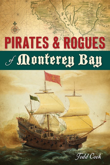 Pirates and Rogues of Monterey Bay