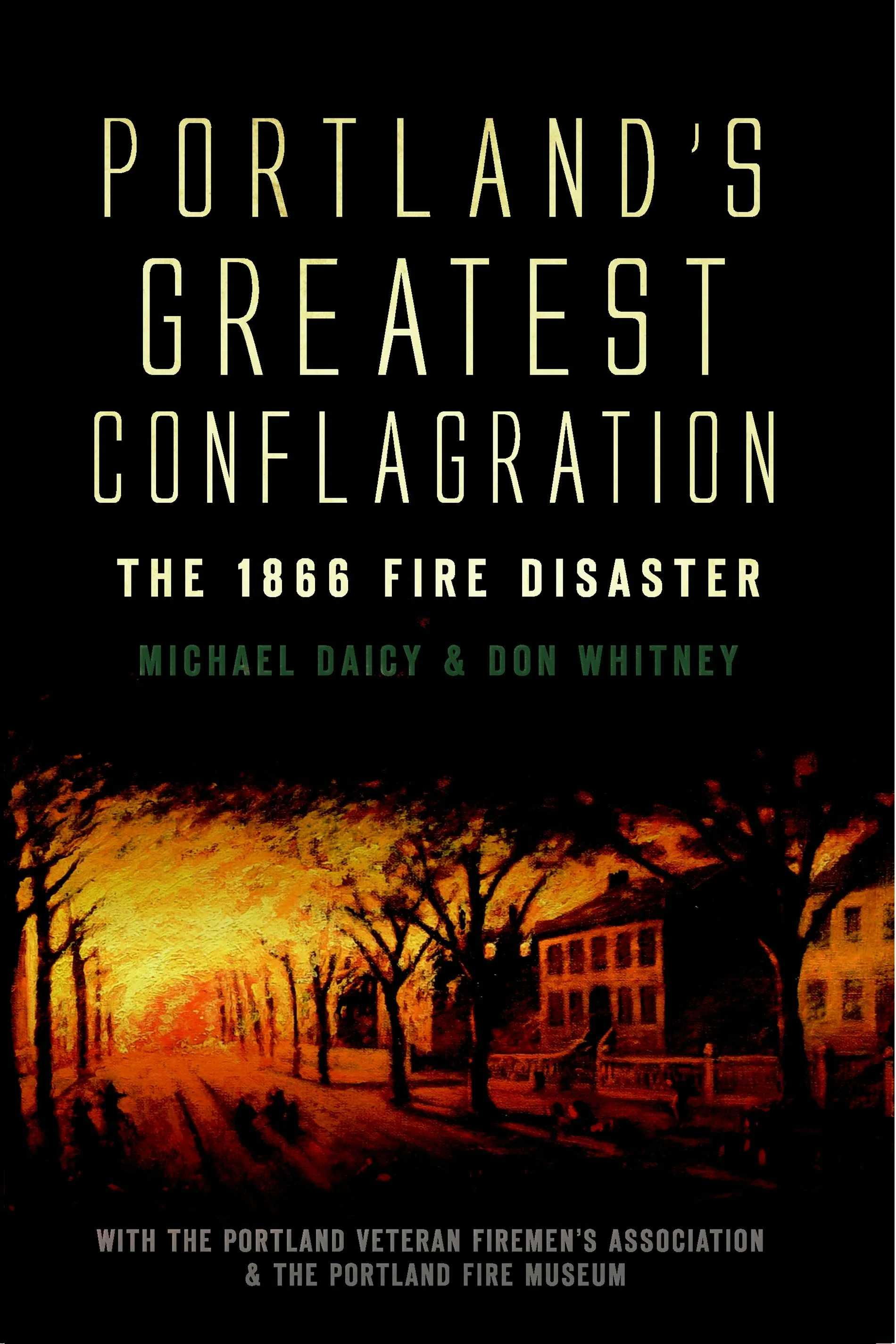 Portland's Greatest Conflagration: