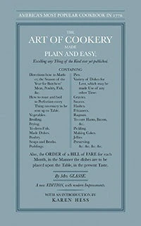 The Art of Cookery Made Plain and Easy