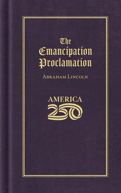 The Emancipation Proclamation (America 250 Edition)
