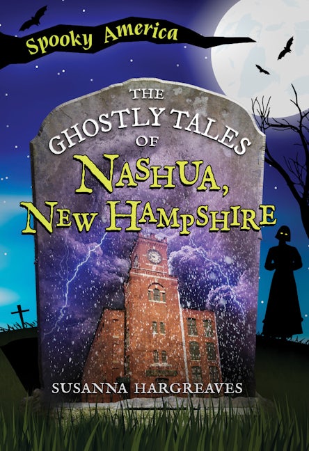 The Ghostly Tales of Nashua, New Hampshire
