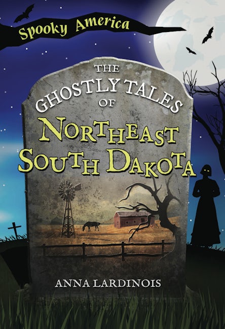 The Ghostly Tales of Northeast South Dakota