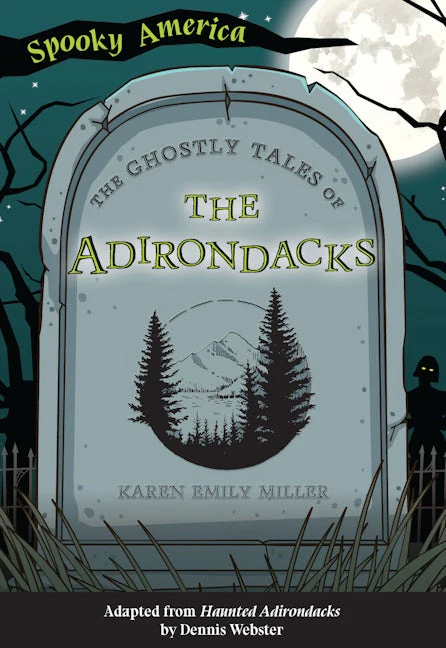 The Ghostly Tales of the Adirondacks