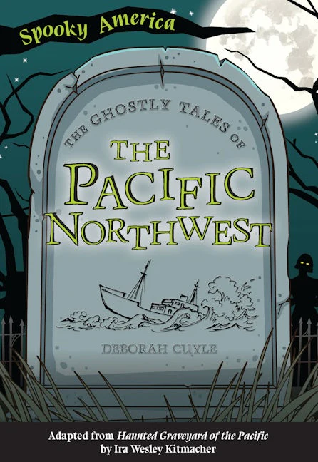 The Ghostly Tales of the Pacific Northwest
