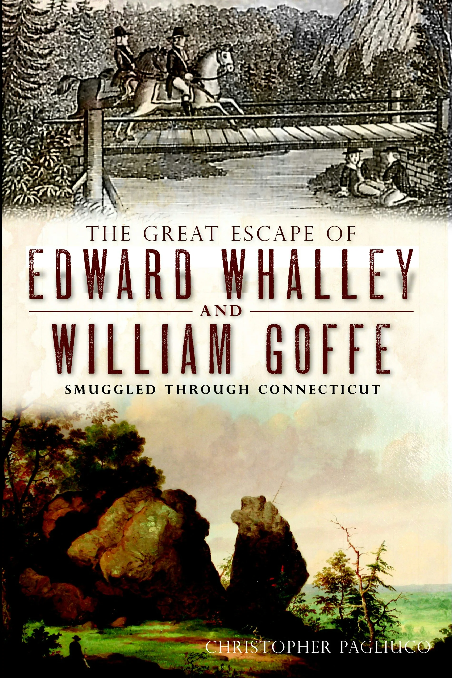 The Great Escape of Edward Whalley and William Goffe: Smuggled Through Connecticut