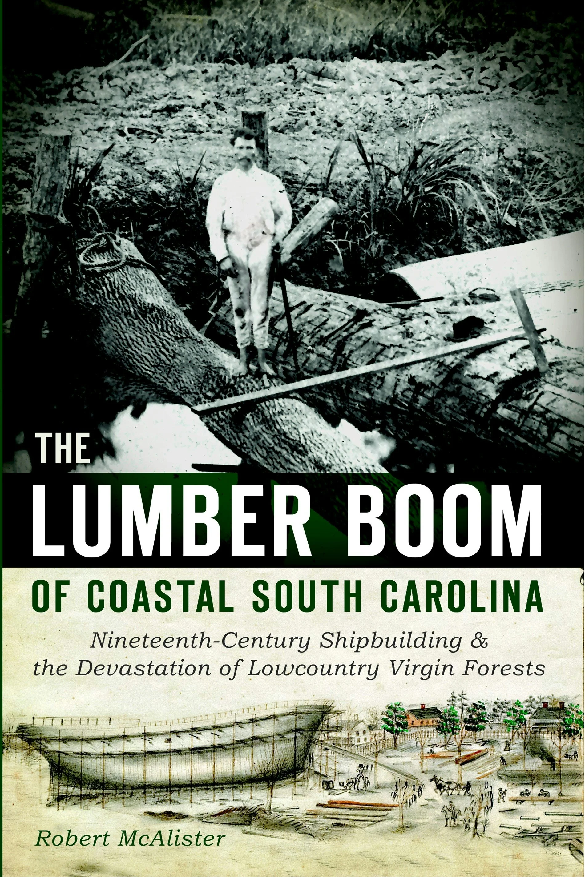 The Lumber Boom of Coastal South Carolina