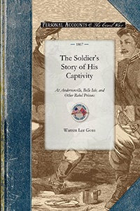 The Soldier's Story of His Captivity