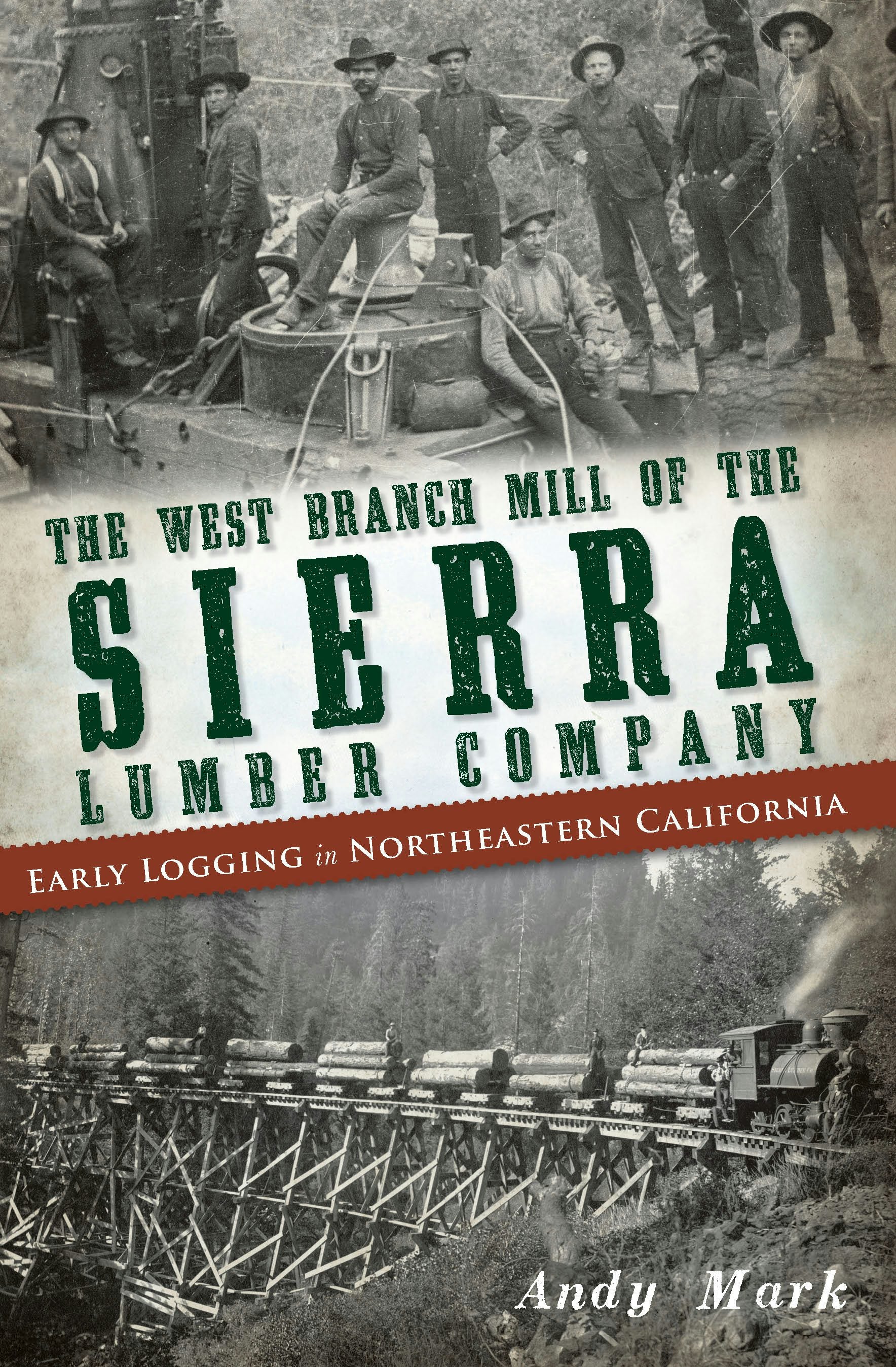 The West Branch Mill of the Sierra Lumber Company