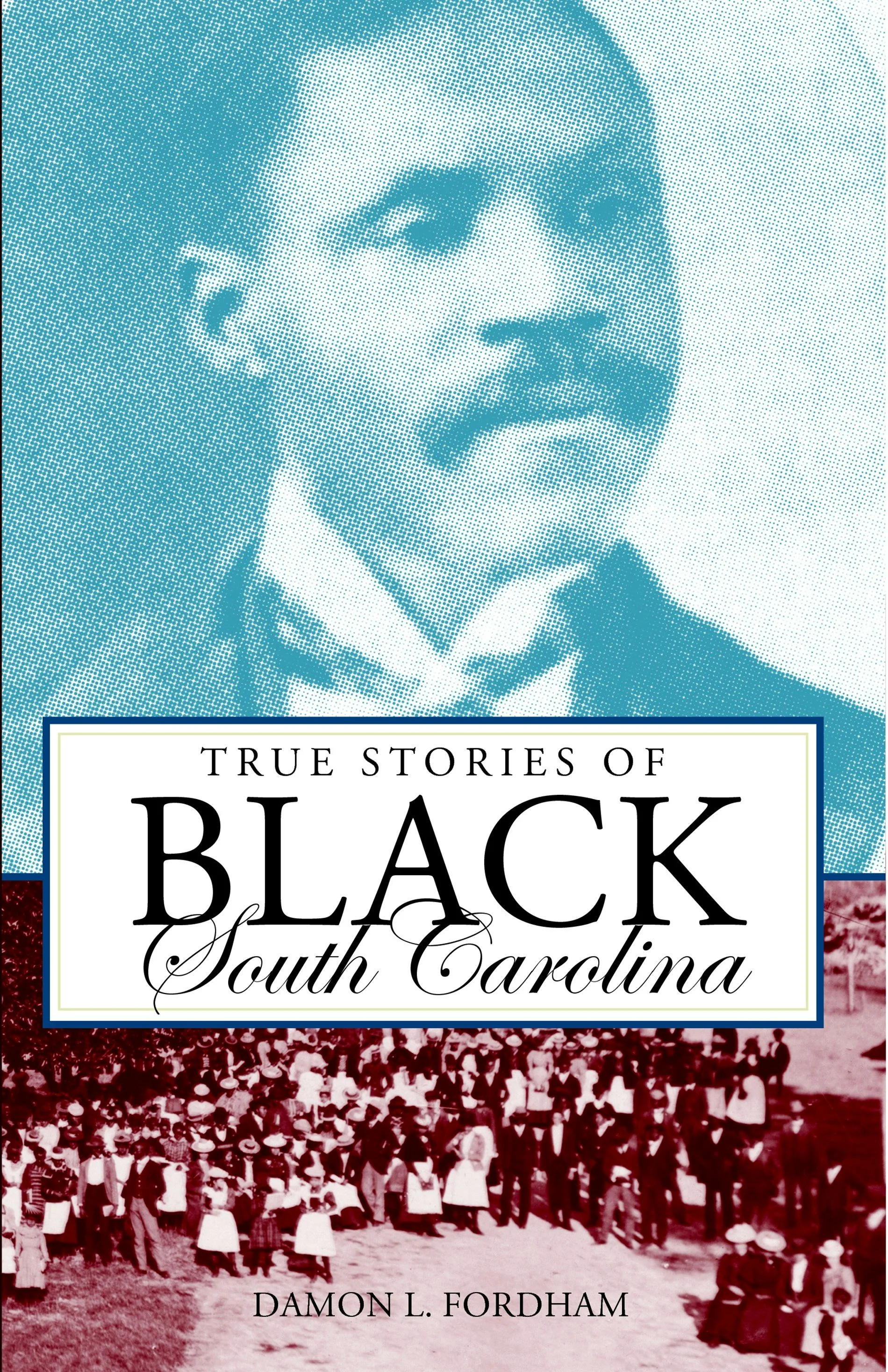 True Stories of Black South Carolina