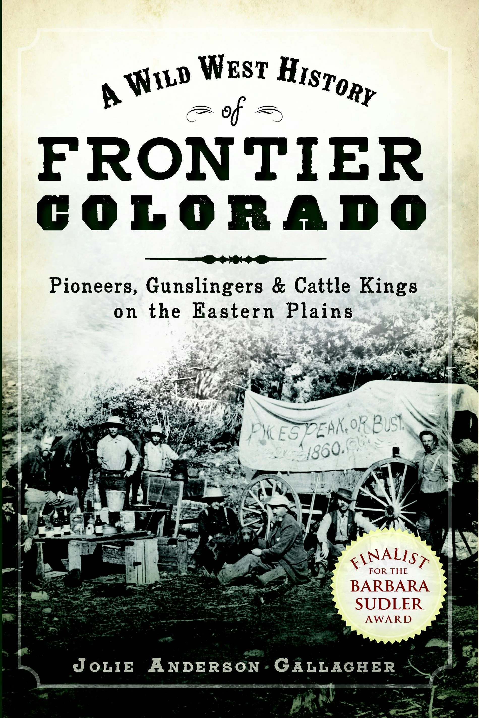 Wild West History of Frontier Colorado, A
